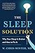 The Sleep Solution: Why Your Sleep is Broken and How to Fix It by W. Chris Winter M.D.