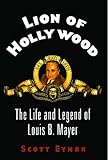 Front cover for the book Lion of Hollywood: The Life and Legend of Louis B. Mayer by Scott Eyman
