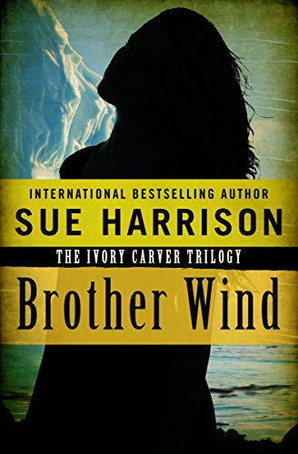 Brother Wind (The Ivory Carver Trilogy Book 3) by Sue Harrison
