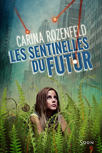 Les sentinelles du futur (Soon t. 17) (French Edition) by Carina Rozenfeld