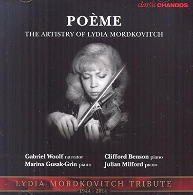 Poeme Lydia Mordkovitch Lydia Mordkovitch Gabriel Woolf Marina Gusak Grin Clifford Benson Julian Milford Chandos Chan 10866 X Amazon Co Uk Music amazon co uk