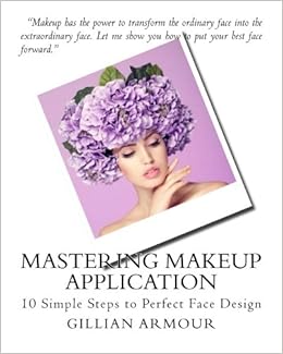 Mastering Makeup Application 10 Simple Steps To Perfect