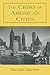 The Crisis of America's Cities: Solutions for the Future, Lessons from the Past