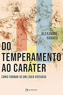 Livro Do temperamento ao caráter: Como tornar-se um líder virtuoso