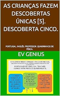 Livro AS CRIANÇAS FAZEM DESCOBERTAS ÚNICAS [5]. DESCOBERTA CINCO.: PORTUGAL. INGLÊS. PROFESSOR. QUADRINHOS DE FÍSICA. (portuguese. INGLÊS. PROFESSOR. QUADRINHO. FÍSICA.)