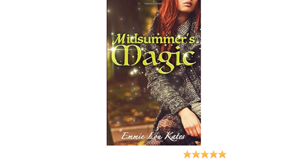 Midsummer S Magic Kates Emmie Lou 9781680308341 Amazon Com Books