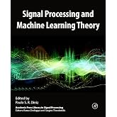 Signal Processing and Machine Learning Theory (Academic Press Library in Signal Processing)