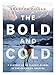 The Bold and Cold: A History of 25 Classic Climbs in the Canadian Rockies