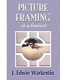 PICTURE FRAMING as a Business