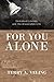 For You Alone: Emmanuel Levinas and the Answerable Life by Terry A. Veling