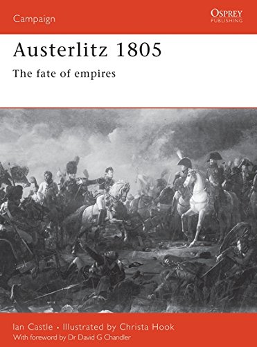 Austerlitz 1805: The fate of empires (Campaign) by Ian Castle