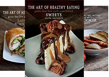 The Art Of Healthy Eating Savory Grain Free Low Carb Reinvented Kindle Edition By Emmerich Maria Cookbooks Food Wine Kindle Ebooks Amazon Com The Art Of Healthy Eating Savory Grain Free Low Carb Reinvented Kindle Edition By Emmerich Maria Cookbooks Food Wine Kindle Ebooks Amazon Com