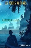 Les portes du temps: Dangereux paradis (French Edition) by Chloé CHATEL