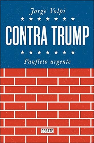 Contra Trump Against Trump Spanish Edition Volpi Jorge 9786073157506 Amazon Com Books