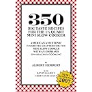 350 Big Taste Recipes for the 1.5 Quart Mini Slow Cooker: All American Favorites Adapted for the Mini Slow Cooker with an Emphasis on Healthy Eating