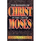 The Shadow of Christ in the Law of Moses