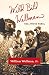 Wild Bill Wellman: Hollywood Rebel by William Wellman Jr.