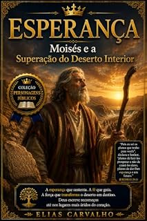 Livro Esperança: Moisés e a Superação do Deserto Interior