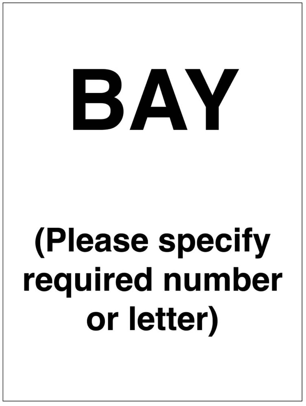 Bay (Please specify required number/letter) (semi rigid pvc safety sign)