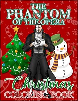 2022 Phantom Of The Opera Christmas Poster Phantom Of The Opera Christmas Coloring Book: Coloring Books For Adults  Phantom Of The Opera Christmas, Original Birthday Present / Gift Idea:  Amazon.co.uk: Bennett, Aydin: 9798567551233: Books