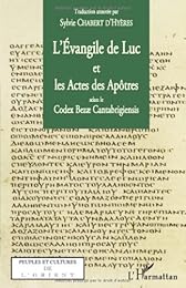 L' Évangile de Luc et les Actes des Apôtres selon le Codex Bezae Cantabrigiensis