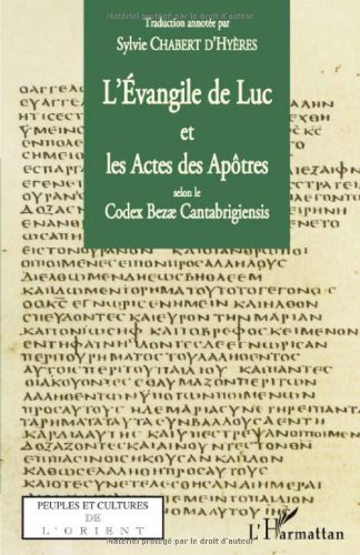 L' Évangile de Luc et les Actes des Apôtres selon le Codex Bezae Cantabrigiensis