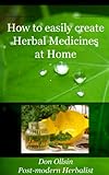 How to Easily Create Herbal Medicines at Home