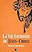 La vie inconnue de Jésus-Christ (French Edition) by Nicolas Notovitch