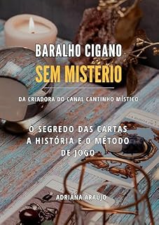 Livro BARALHO CIGANO SEM MISTÉRIO: O SEGREDO DAS CARTAS A HISTÓRIA E O MÉTODO DE JOGO