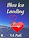 Blue Ice Landing