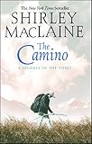 The Camino: A Journey of the Spirit by Shirley MacLaine