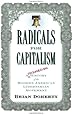 Radicals for Capitalism: A Freewheeling History of the Modern American Libertarian Movement