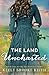 The Land Uncharted by Keely Brooke Keith