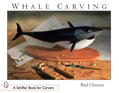 Whale Carving (Schiffer Book for Carvers) by Re/*al Cloutier