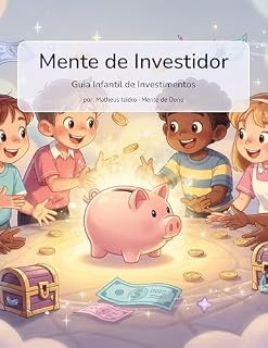 Livro Mente de investidor : Guia de investimento para crianças: Educação financeira para crianças de forma simples, divertida e inteligente.