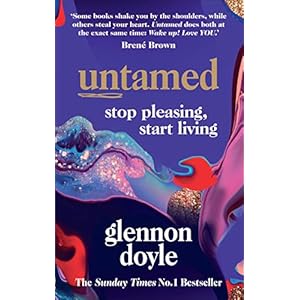 Untamed: Stop Pleasing, Start Living: THE NO.1 SUNDAY TIMES BESTSELLER