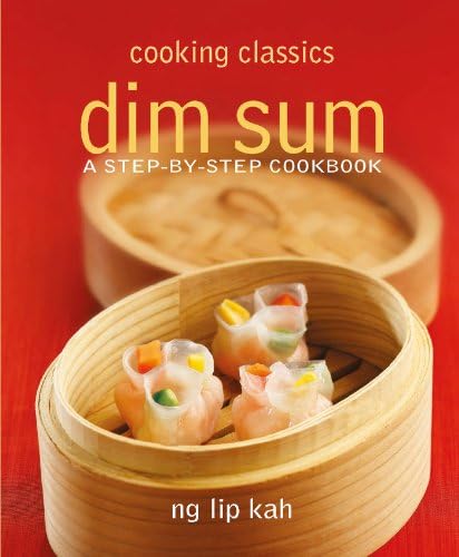 Cooking Classics: Dim Sum Kindle Edition
