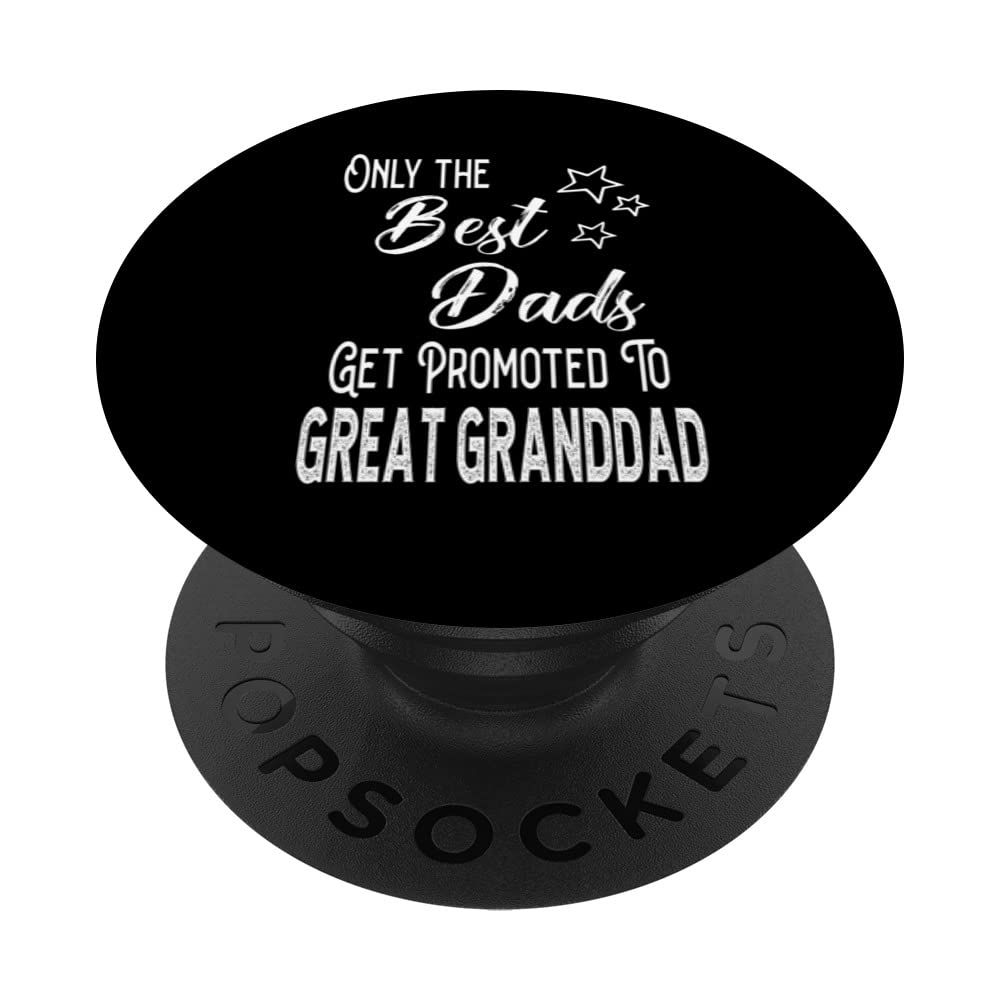 Best Dads Get Promoted to Great Granddad Special Grandpa PopSockets Swappable PopGrip