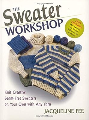 The Sweater Workshop Knit Creative Seam Free Sweaters On