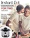 Instant Pot For Two Cookbook: Delicious, Simple and Quick Instant Pot Recipes For Two (Instant Pot Cookbook)