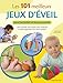 Les 101 meilleurs jeux d'éveil pour les bébés et les tout-petits: Des activités amusantes pour s by