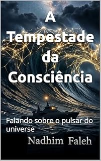 Livro A Tempestade da Consciência: Falando sobre o pulsar do universe
