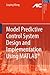 Model Predictive Control System Design and Implementation Using MATLAB® (Advances in Industrial Con by 
