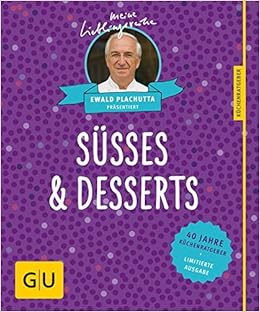 Susses Desserts 40 Jahre Kuchenratgeber Die Limitierte Jubilaumsausgabe Zum Sammeln Und Verschenken Geniesserkuche Amazon De Plachutta Ewald Bucher