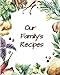 Our Family's Recipes: Blank Cooking Journal, 8x10-inch, 100 Recipe Pages by The Cookbook Publisher