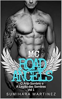 Livro MC ROAD ANGELS: O Anjo Sombrio e A Legião das Sombras  – Vol. 01
