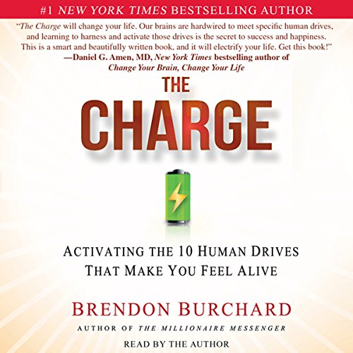 The Charge: Activating the 10 Human Drives that Make You Feel Alive