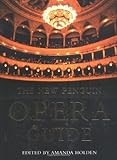 The New Penguin Opera Guide (Penguin Reference Books) by 