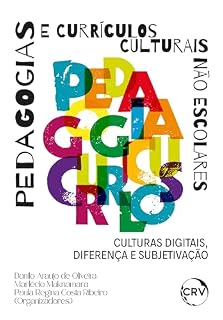 Livro Pedagogias e currículos culturais não escolares: Culturas digitais, diferença e subjetivação