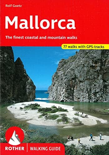 Mallorca: The Finest Coastal and Mountain Walks - 70 Walks with GPS Tracks